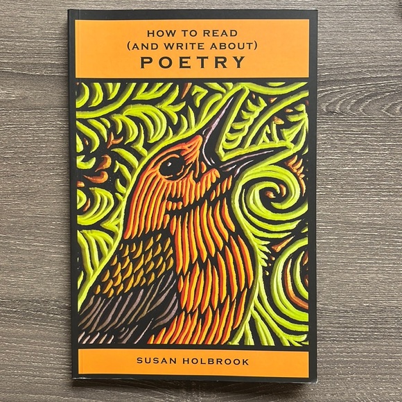How to Read (and Write About) Poetry by Susan Holbrook - Picture 1 of 2
